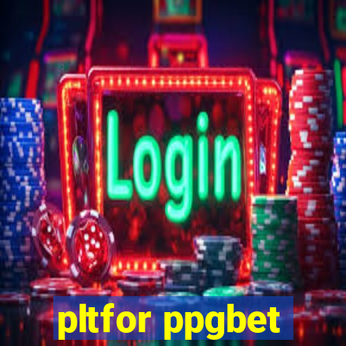 pltfor ppgbet